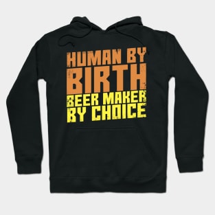 Human By Birth Beer Maker By Choice Hoodie